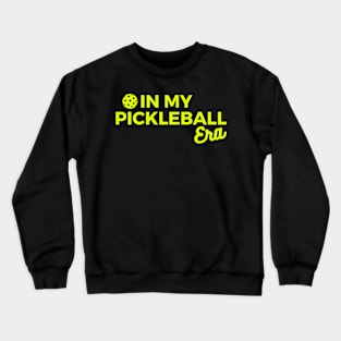 In My Pickleball Era Crewneck Sweatshirt